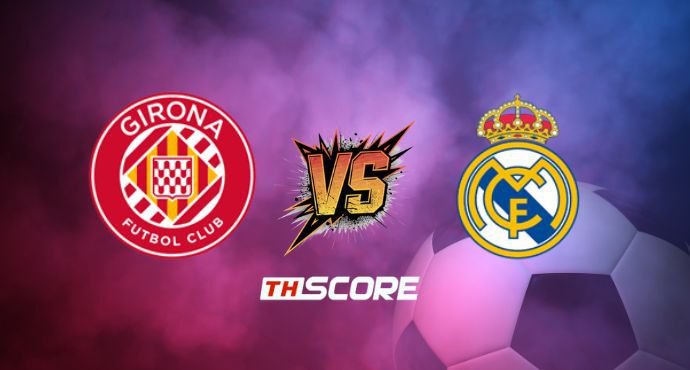 พรีวิวฟุตบอล ลา ลีกา สเปน: คิโรน่า vs เรอัล มาดริด