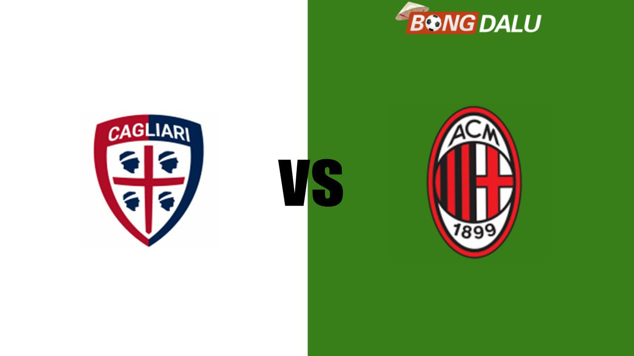 Nhận định Cagliari VS AC Milan | 00:00 10/11/2024 VĐQG Ý