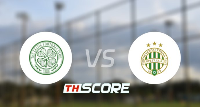 วิเคราะห์บอล ยูฟ่ายูโรปาลีก ：เซลติก VS เฟเรนซ์วารอซี่ ทีซี