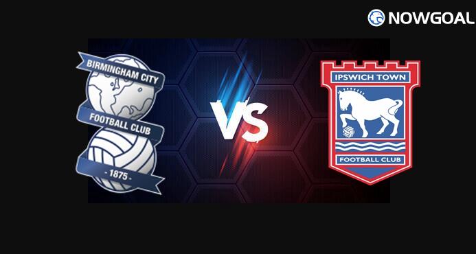 8th Aug. England Championship - Birmingham City VS Ipswich Town Prediction