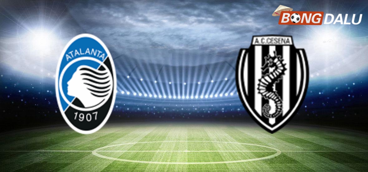 ​Nhận định Atalanta VS Cesena,  00:30 19/12/2024 Cúp Ý