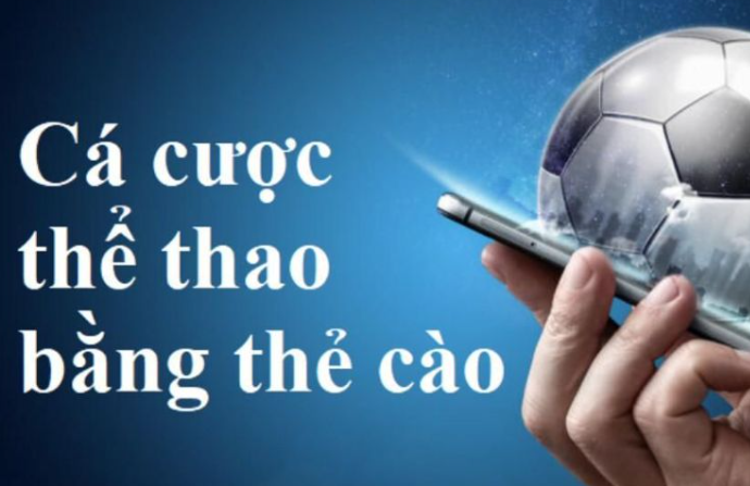 Cá cược bóng đá bằng thẻ cào điện thoại và hướng dẫn chi tiết