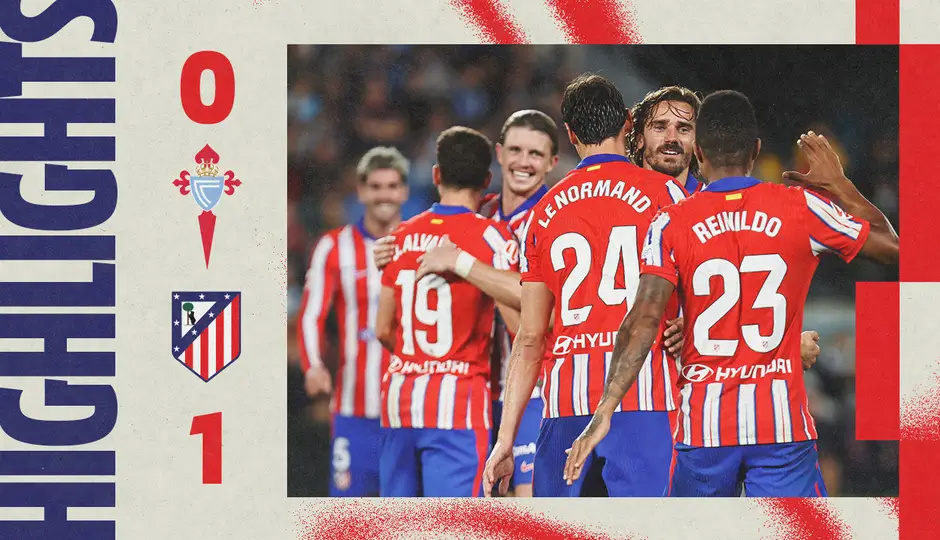 Celta Vigo 0-1 Atletico Madrid | Griezmann kiến tạo, Alvarez lập công ở phút cuối