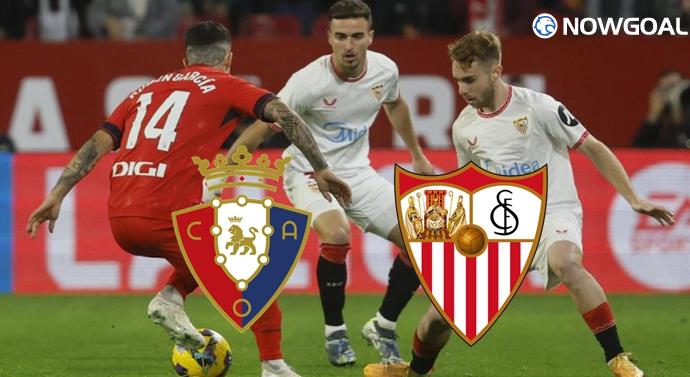 Spanish La Liga - Osasuna VS Sevilla Prediction