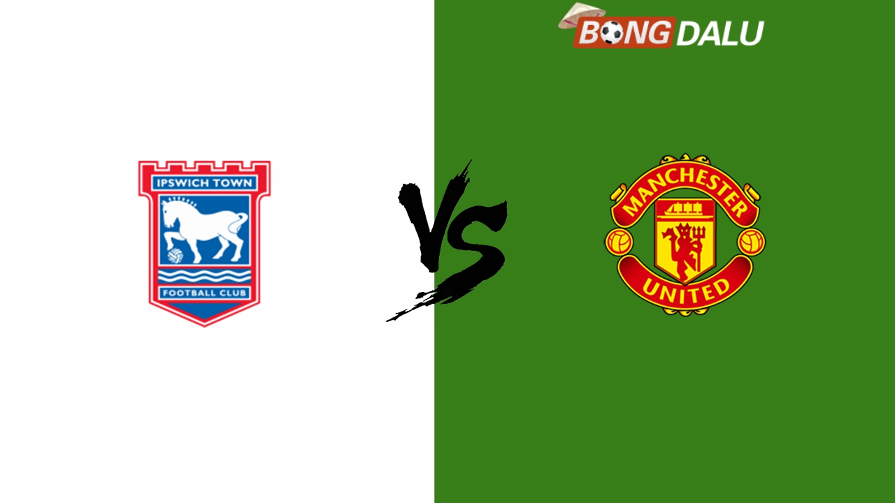 Nhận định Ipswich VS Manchester United | 23:30 24/11/2024 Ngoại Hạng Anh