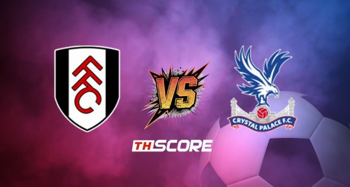 พรีวิวฟุตบอล พรีเมียร์ลีก อังกฤษ: ฟูแล่ม vs คริสตัล พาเลซ