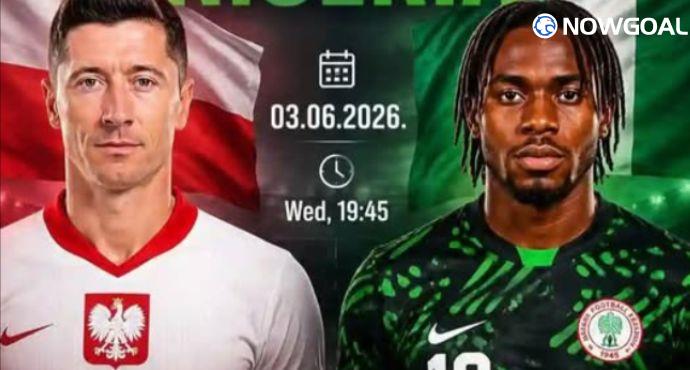 Poland vs Nigeria Prediction: International Friendly Preview, Team News & Expected Lineups