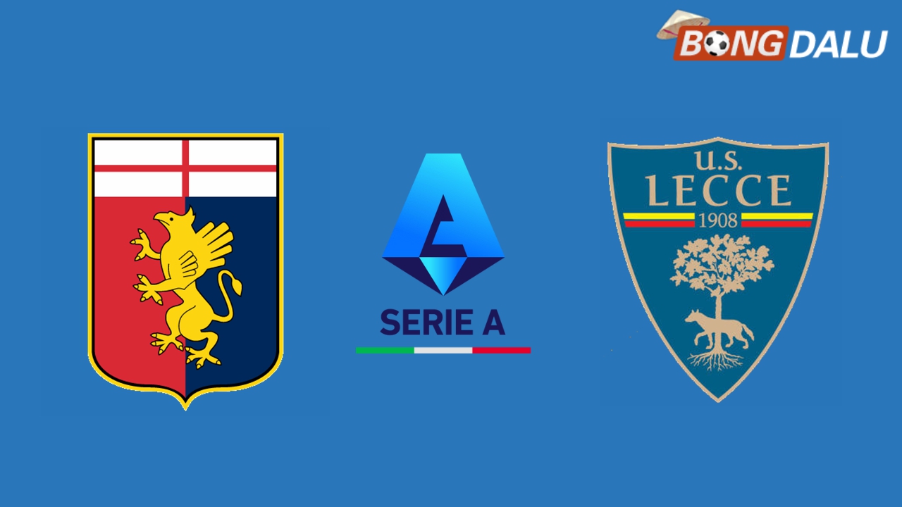 Nhận định Genoa VS Lecce 02:45 15/03/2025 VĐQG Ý