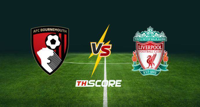 พรีวิวฟุตบอล พรีเมียร์ลีก อังกฤษ: บอร์นมัธ เอเอฟซี vs ลิเวอร์พูล