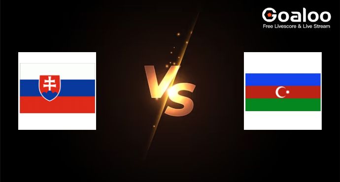 UEFA Nations League---Slovakia VS Azerbaijan Preview