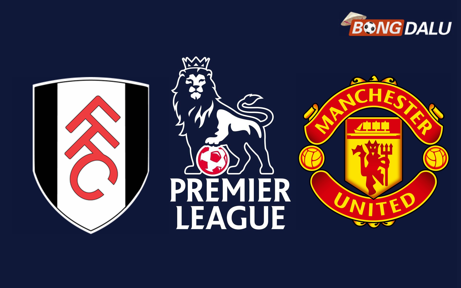 Nhận định Fulham VS Manchester United 02:00 27/01/2025 Ngoại Hạng Anh