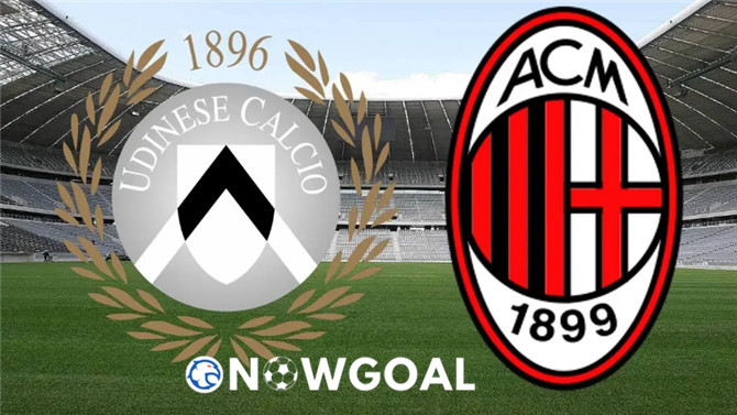 Udinese vs AC Milan Serie A Nowgoal Prediction
