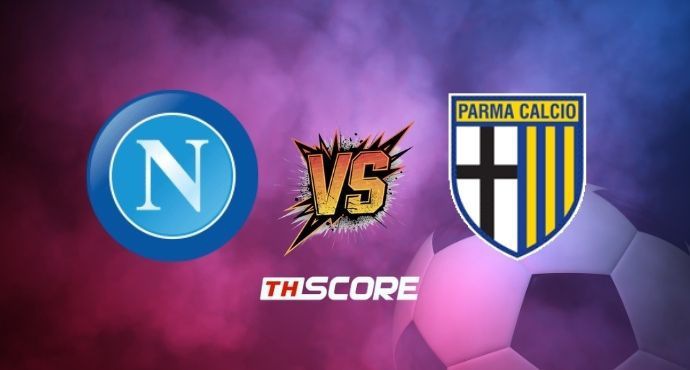 พรีวิวฟุตบอล เซเรียอา: นาโปลี vs ปาร์ม่า