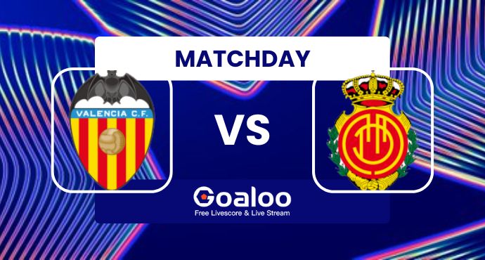 Spanish La Liga---Valencia VS Mallorca Prediction