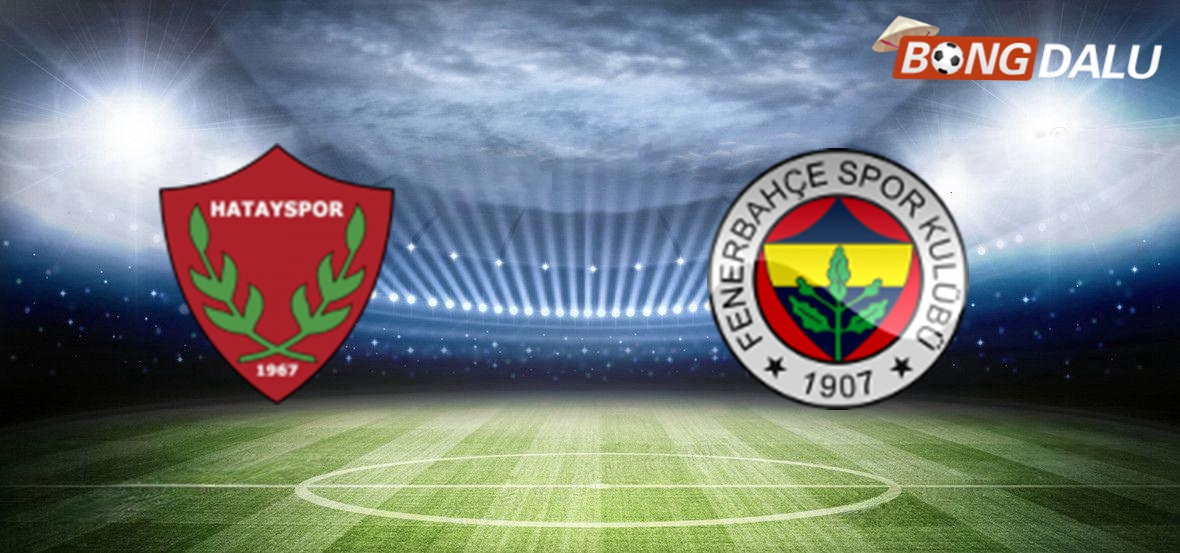 ​Nhận định Hatayspor vs Fenerbahce 00:00 27/05/2025 VĐQG Thổ Nhĩ Kỳ