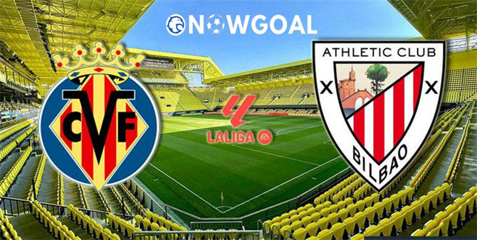 Nowgoal Predictions: Villarreal vs Athletic Bilbao La Liga