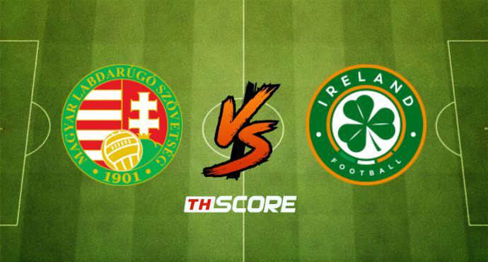พรีวิวฟุตบอล ฟุตบอลโลก รอบคัดเลือก โซนยุโรป: ฮังการี vs ไอร์แลนด์