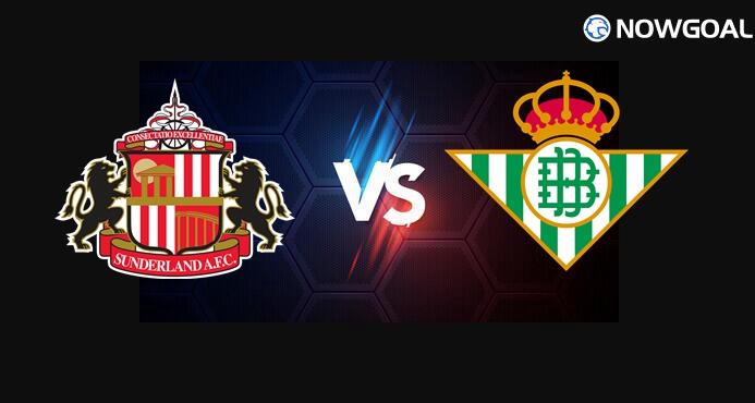 2nd Aug. International Club Friendly - Sunderland A.F.C VS Real Betis Prediction