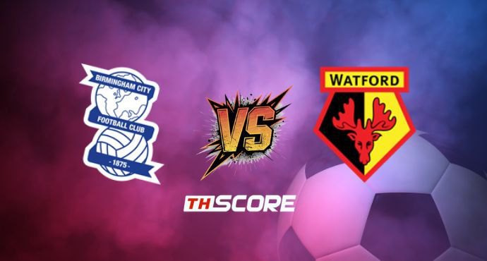 พรีวิวฟุตบอล อีเอฟแอล แชมเปี้ยนชิพ อังกฤษ: เบอร์มิงแฮม ซิตี้ vs วัตฟอร์ด