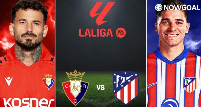 Osasuna vs Atletico Madrid Prediction: La Liga Preview, Team News & Expected Lineups