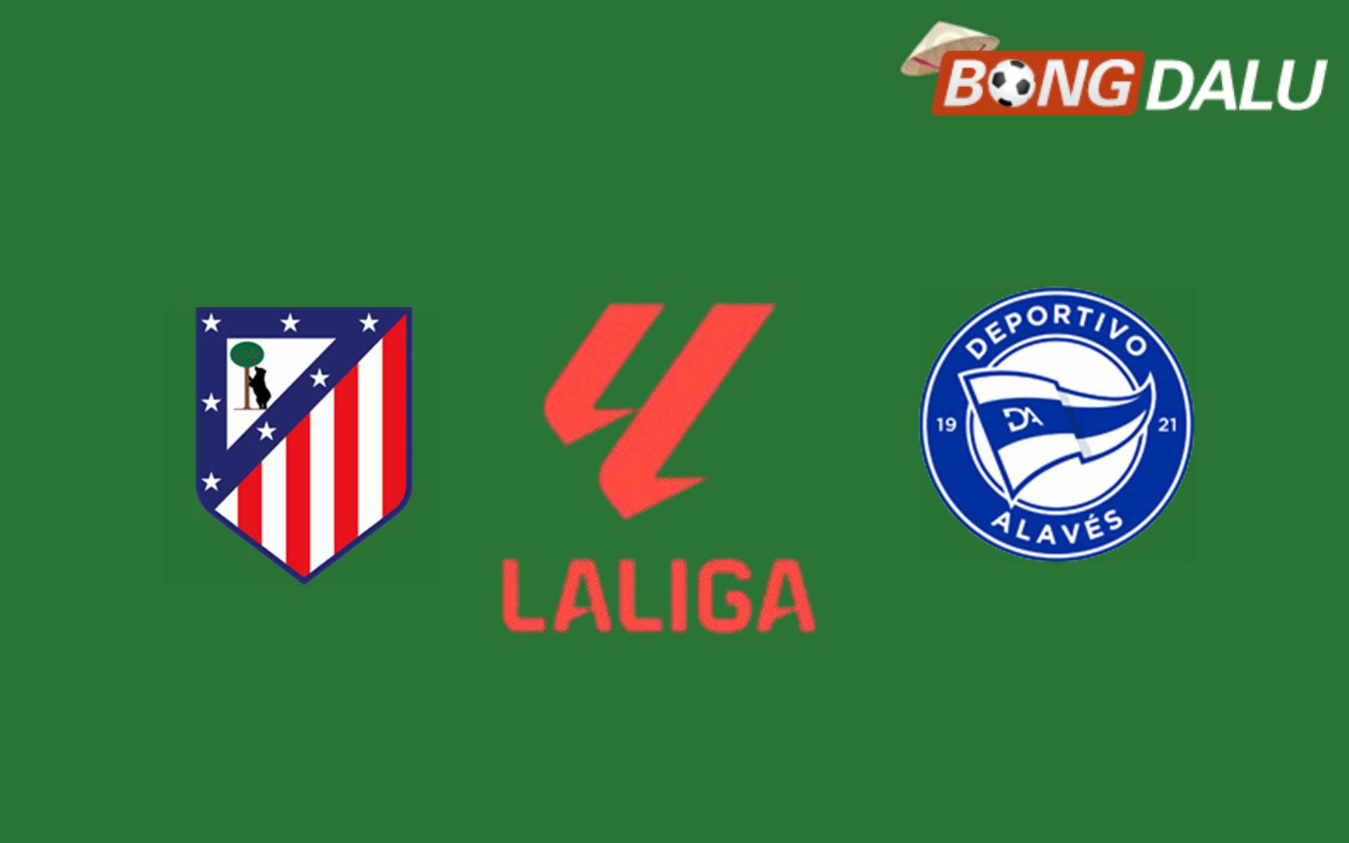 Atletico Madrid VS Alaves | 22:15 18/01/2026 VĐQG Tây Ban Nha