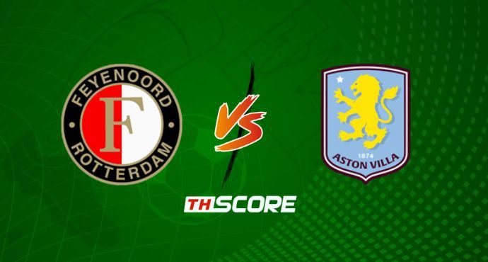 พรีวิวฟุตบอล ยูฟ่ายูโรปาลีก: เฟเยนูร์ด ร็อตเธอร์ดัม vs แอสตัน วิลล่า