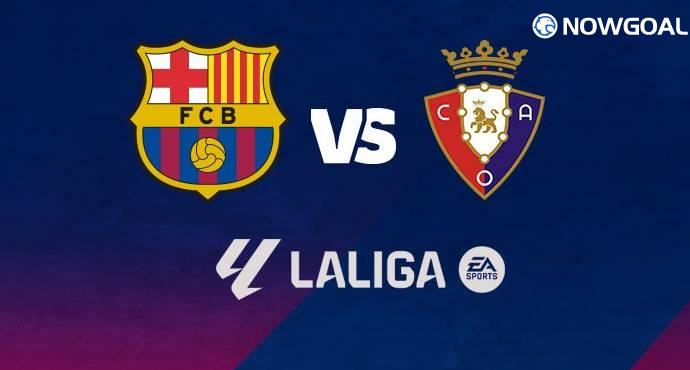 Barcelona Set to Dominate Osasuna in La Liga Clash