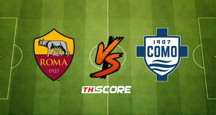 พรีวิวฟุตบอล กัลโช่ เซเรียอา อิตาลี: เอเอส โรม่า vs โคโม
