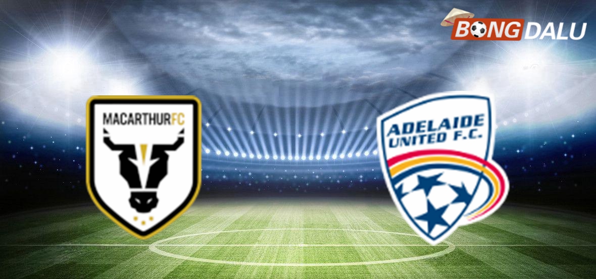 Nhận định FC Macarthur VS Adelaide United FC，15:00 06/01/2025 VĐQG Úc