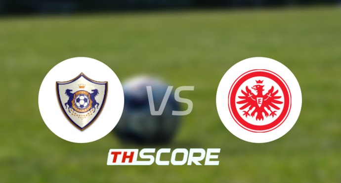 ⚽ วิเคราะห์ฟุตบอล | คาราบัค พบ ไอน์ทรัค แฟร้งค์เฟิร์ต