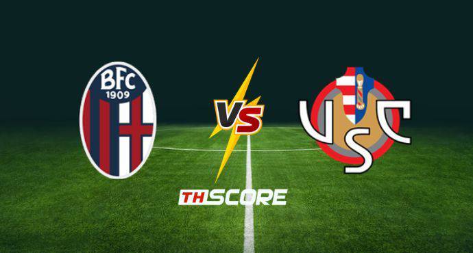 พรีวิวฟุตบอล กัลโช่ เซเรีย อา อิตาลี: โบโลญญ่า vs เครโมเนเซ่