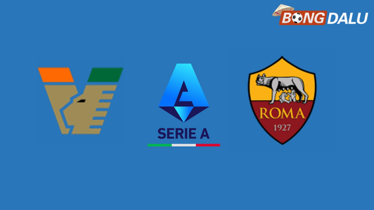 Nhận định Venezia F.C. VS AS Roma 18:30 09/02/2025 VĐQG Ý