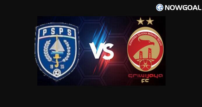 10th Oct. Indonesia Liga 2---PSPS Pekanbaru VS Sriwijaya FC Prediction