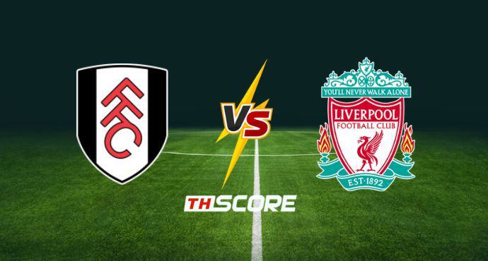 พรีวิวฟุตบอล พรีเมียร์ลีก อังกฤษ: ฟูแล่ม vs ลิเวอร์พูล