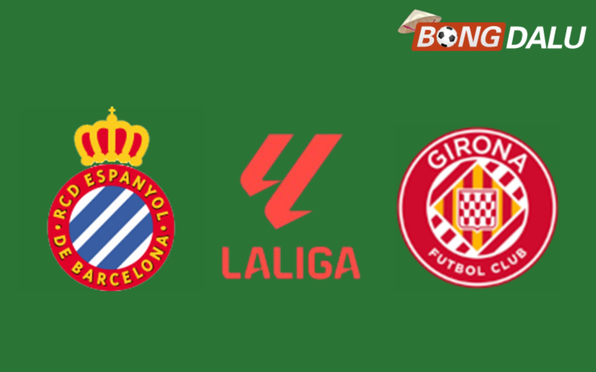 Nhận định Espanyol VS Girona 03:00 11/03/2025 VĐQG Tây Ban Nha