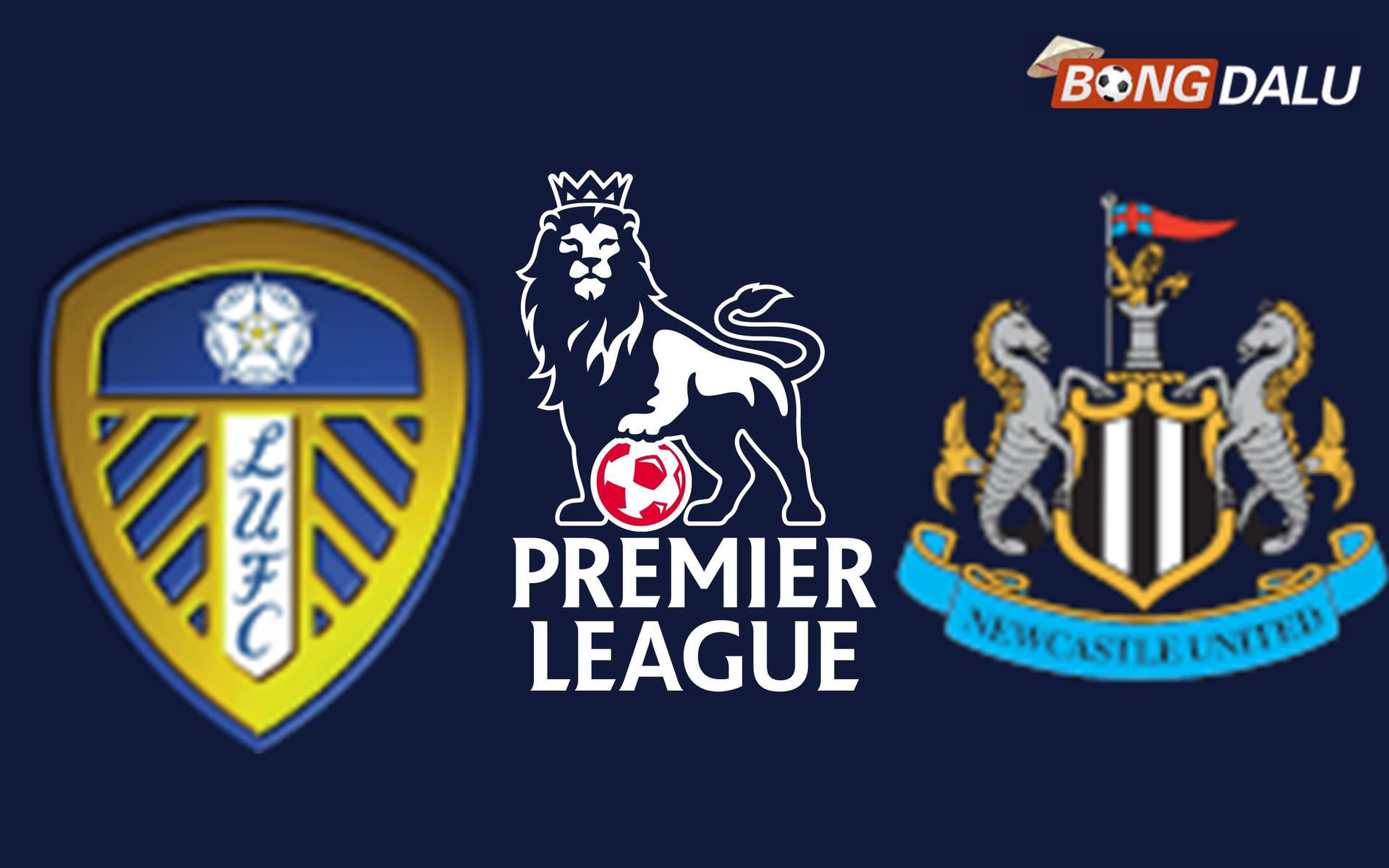 Leeds United VS Newcastle United 02:00 15/09/2026 Ngoại Hạng Anh