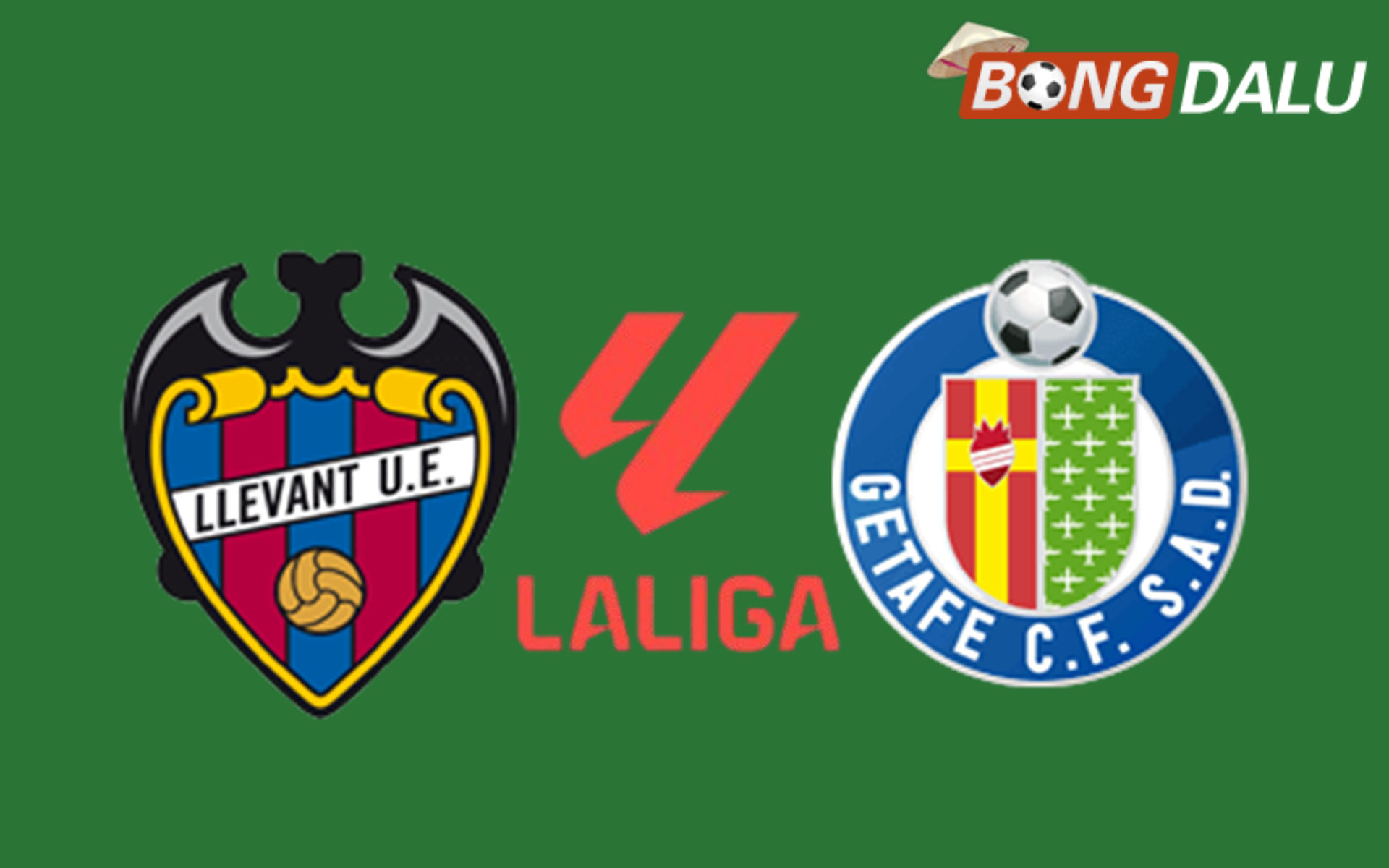 Levante VS Getafe 02:00 14/04/2026 VĐQG Tây Ban Nha