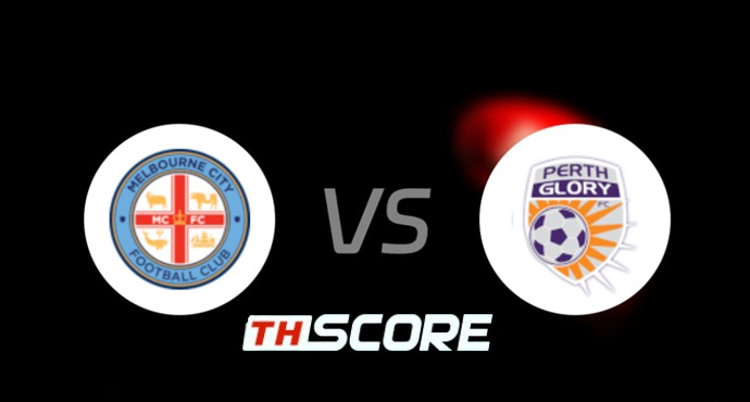 ​​🔎 วิเคราะห์บอล เอ-ลีก ออสเตรเลีย : เมลเบิร์น ซิตี้ vs เพิร์ท กลอรี่