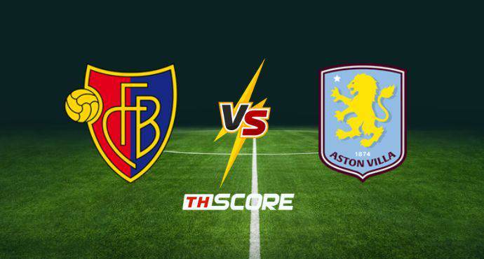 พรีวิวฟุตบอล ยูฟ่า ยูโรปา ลีก: บาเซิ่ล vs แอสตัน วิลล่า