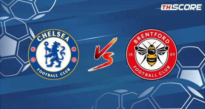 พรีวิวการแข่งขันระหว่าง เชลซี พบ เบรนท์ฟอร์ด
