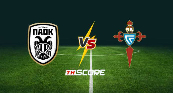 ​พรีวิวฟุตบอล ยูฟ่า ยูโรปาลีก: พีเอโอเค ซาโลนิก้า vs เซลต้า บีโก้