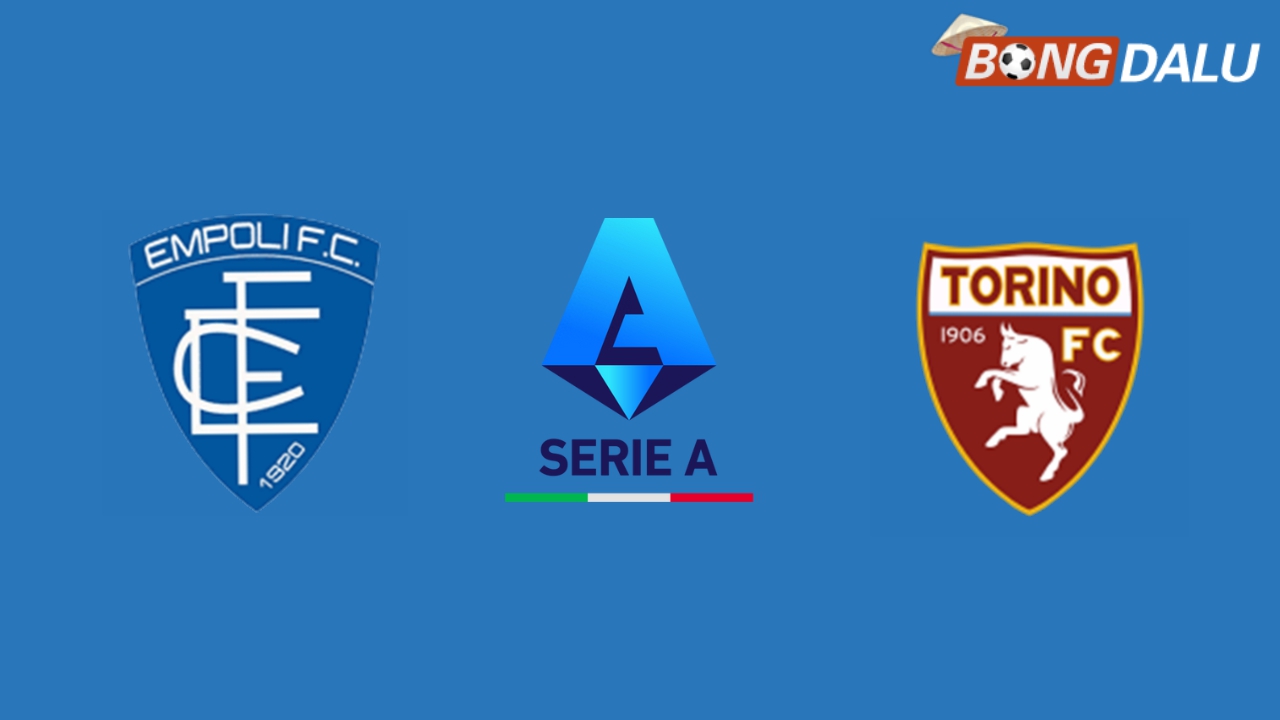 ​Nhận định Empoli VS Torino, 02:45 14/12/2024 VĐQG Ý