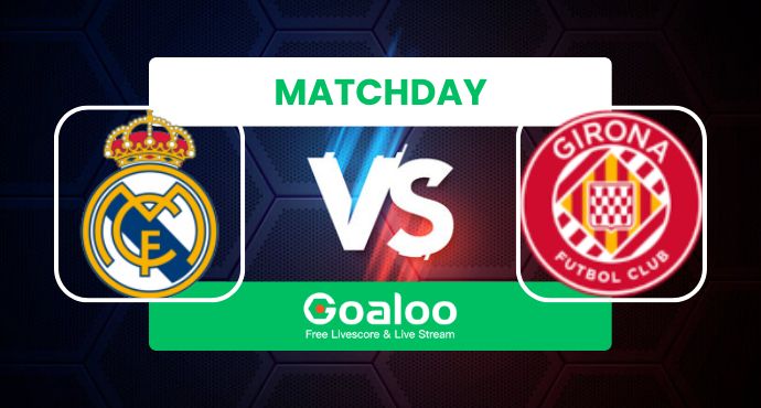 Spanish La Liga---Real Madrid VS Girona Prediction