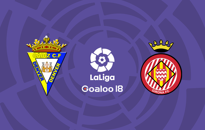 Cadiz VS Girona Prediction Spanish La Liga