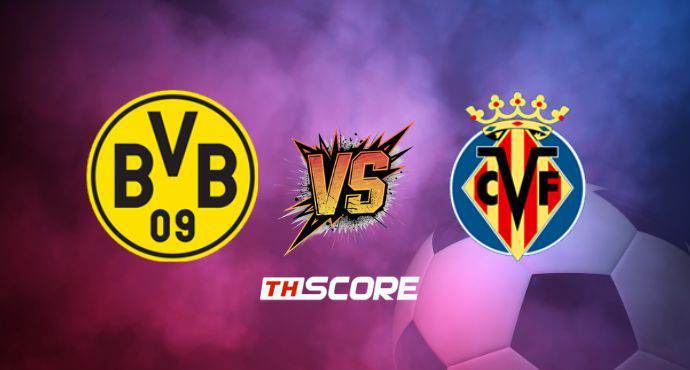 พรีวิวฟุตบอล ยูฟ่า แชมเปียนส์ลีก: โบรุสเซีย ดอร์ทมุนด์ vs บียาร์เรอัล
