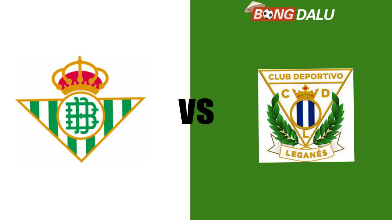 Nhận định Real Betis VS Leganes, 02:00 2024/09/14 VĐQG Tây Ban Nha