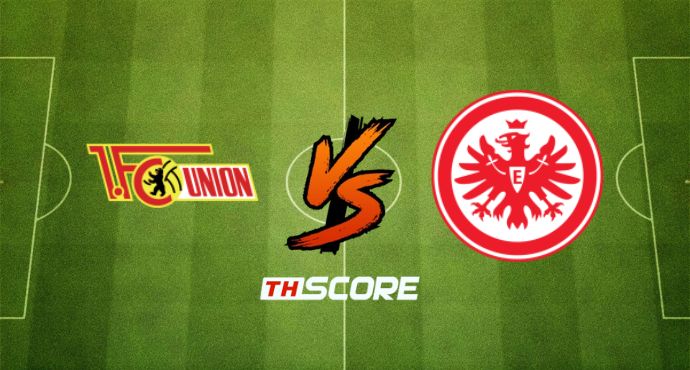 ​พรีวิวฟุตบอล บุนเดิสลีกา เยอรมัน: ยูเนี่ยน เบอร์ลิน vs ไอน์ทรัค แฟร้งค์เฟิร์ต