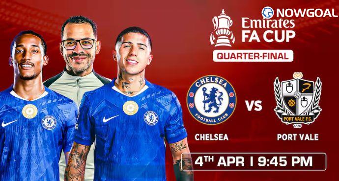 FA Cup Preview: Chelsea vs Port Vale – Blues Aim to Avoid Shock and Reach Semi-Finals