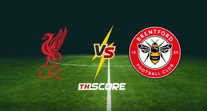 พรีวิวฟุตบอล พรีเมียร์ลีก อังกฤษ: ลิเวอร์พูล vs เบรนท์ฟอร์ด