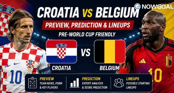 Croatia vs Belgium Prediction: International Friendly Preview, Team News & Expected Lineups